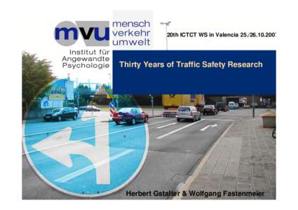 20th ICTCT WS in Valencia[removed]Thirty Years of Traffic Safety Research Herbert Gstalter & Wolfgang Fastenmeier