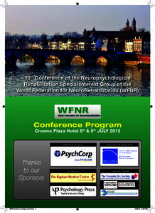 10th Conference of the Neuropsychological Rehabilitation Special Interest Group of the World Federation for NeuroRehabilitation (WFNR) Conference Program Crowne Plaza Hotel 8th & 9th JULY 2013