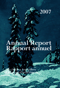 2007  Annual Report Rapport annuel The Ottawa Art Gallery La Galerie d’art d’Ottawa