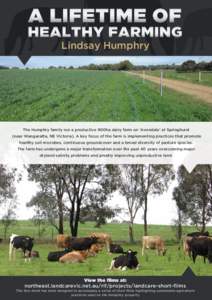 A LIFETIME OF  HEALTHY FARMING Lindsay Humphry  The Humphry family run a productive 900ha dairy farm on ‘Avondale’ at Springhurst