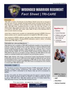 Released: Benefits3TRI-CARE TRICARE TRICARE is a family of health plans for the Military Health System that are designed to meet the needs of service members and their families based on location and status 
