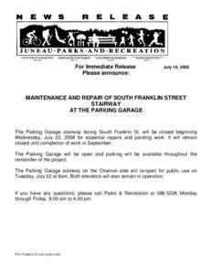 For Immediate Release Please announce: July 18, 2008  MAINTENANCE AND REPAIR OF SOUTH FRANKLIN STREET