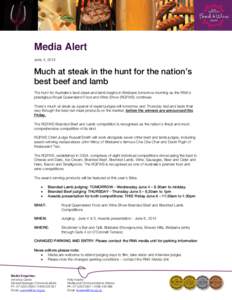 Media Alert June 4, 2014 Much at steak in the hunt for the nation’s best beef and lamb The hunt for Australia’s best steak and lamb begins in Brisbane tomorrow morning as the RNA’s