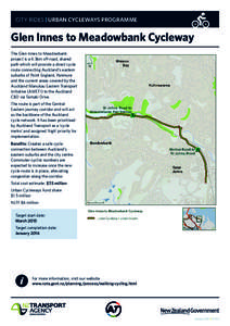 CITY RIDES | URBAN CYCLEWAYS PROGRAMME  Glen Innes to Meadowbank Cycleway The Glen Innes to Meadowbank project is a 4.3km off-road, shared path which will provide a direct cycle