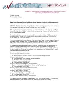 POUR UN PLUS GRAND NOMBRE DE FEMMES ÉLUES AU CANADA ELECTING MORE WOMEN IN CANADA October 30, 2008 For Immediate Release  Equal Voice Applauds Women in Cabinet: Harper appoints 11 women to Cabinet positions
