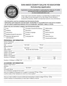 SAN DIEGO COUNTY SALUTE TO EDUCATION Scholarship Application Application must be submitted or postmarked by February 19, 2016. Scholarship Guide and Application available at www.salutetoeducation.com Senior high school s