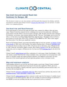 Sea level rise and coastal flood risk: Summary for Bangor, ME This document is meant as a one­stop summary and brief guide that integrates key findings, methods,  interpretation and links from Climat