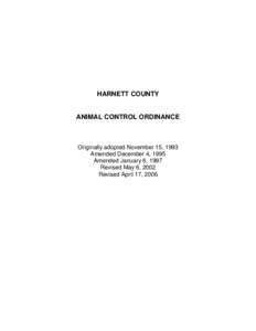 HARNETT COUNTY ANIMAL CONTROL ORDINANCE Originally adopted November 15, 1993 Amended December 4, 1995 Amended January 6, 1997