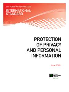 June 2009  International Standard for the Protection of Privacy and Personal Information The International Standard for the Protection of Privacy and Personal Information was first adopted and approved by the World Anti