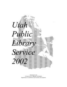 Utah Public Library Service 2002 Published by the