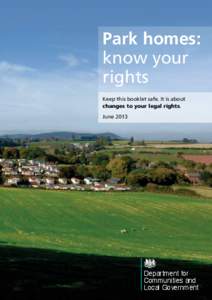 Park homes: know your rights Keep this booklet safe. It is about changes to your legal rights. June 2013