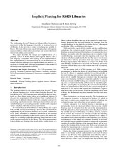 Implicit Phasing for R6RS Libraries Abdulaziz Ghuloum and R. Kent Dybvig Department of Computer Science, Indiana University, Bloomington, IN 47408 {aghuloum,dyb}@cs.indiana.edu  Abstract