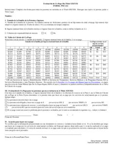 Evaluación de Co-Pago Sin Título XIX/XXI FORMA PM[removed]Instrucciones: Complete ésta forma para todas las personas no incluidas en el Título XIX/XXI. Entregue una copia a la persona, padre o Tutor Legal. Nombre: I. T