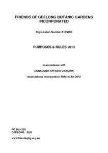 FRIENDS OF GEELONG BOTANIC GARDENS INCORPORATED Registration Number A13509G PURPOSES & RULES 2013