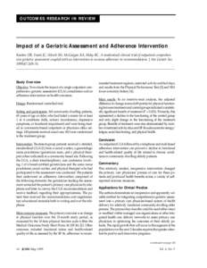 OUTCOMES RESEARCH IN REVIEW  Impact of a Geriatric Assessment and Adherence Intervention Reuben DB, Frank JC, Hirsch SH, McGuigan KA, Maly RC. A randomized clinical trial of outpatient comprehensive geriatric assessment 