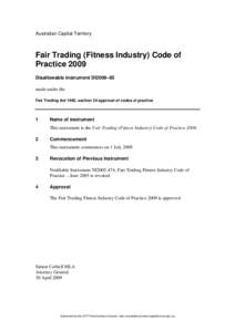 Australian Capital Territory  Fair Trading (Fitness Industry) Code of Practice 2009 Disallowable instrument DI2009–65 made under the