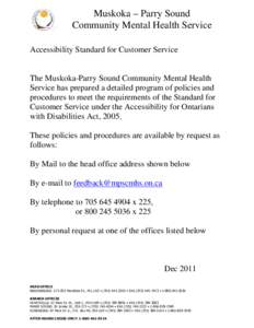 Muskoka – Parry Sound Community Mental Health Service Accessibility Standard for Customer Service The Muskoka-Parry Sound Community Mental Health Service has prepared a detailed program of policies and