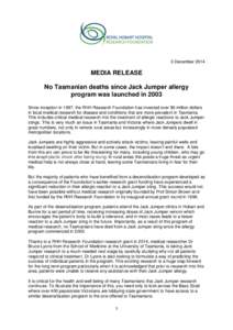 3 December[removed]MEDIA RELEASE No Tasmanian deaths since Jack Jumper allergy program was launched in 2003 Since inception in 1997, the RHH Research Foundation has invested over $6 million dollars