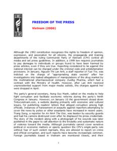 FREEDOM OF THE PRESS VietnamAlthough the 1992 constitution recognizes the rights to freedom of opinion, expression, and association for all citizens, the propaganda and training departments of the ruling Communis