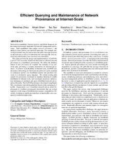 Efficient Querying and Maintenance of Network Provenance at Internet-Scale Wenchao Zhou∗ Micah Sherr∗ Tao Tao∗ Xiaozhou Li∗ Boon Thau Loo∗ ∗ University of Pennsylvania