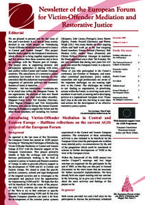 Editorial We are pleased to present you the last issue of this year’s newsletter. It is a special issue, mainly devoted to our AGIS project on “Introducing Victim-Offender Mediation and Restorative Justice in Central