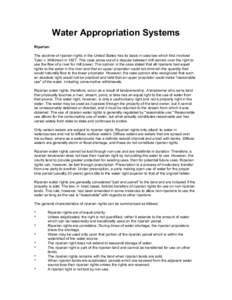 Water Appropriation Systems Riparian: The doctrine of riparian rights in the United States has its basis in case law which first involved Tyler v. Wilkinson inThis case arose out of a dispute between mill owners o