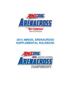 2015 AMSOIL ARENACROSS SUPPLEMENTAL RULEBOOK 2015 AMSOIL ARENACROSS SCHEDULE Date #