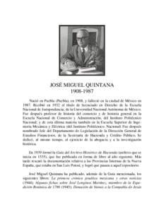 JOSÉ MIGUEL QUINTANA[removed]Nació en Puebla (Puebla), en 1908, y falleció en la ciudad de México en