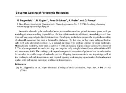 Sisyphus Cooling of Polyatomic Molecules 1 , A. Prehn1 and G. Rempe1 ¨ M. Zeppenfeld1,∗ , B. Englert1 , Rosa Glockner  1. Max-Planck-Institut f¨ur Quantenoptik, Hans-Kopfermann-Str. 1, 85748 Garching, Germany