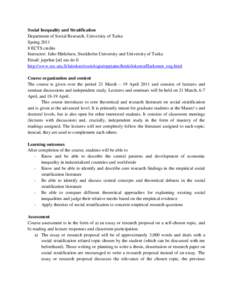 Social Inequality and Stratification Department of Social Research, University of Turku Spring[removed]ECTS credits Instructor: Juho Härkönen, Stockholm University and University of Turku Email: jupehar [at] utu do fi