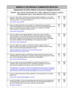 AMERICA’S AFFORDABLE COMMUNITIES INITIATIVE Questionnaire for HUD’s Initiative on Removal of Regulatory Barriers PART B: State Agencies and Departments or Other Applicants for Projects Located in Unincorporated Areas