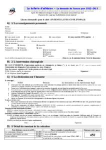 Le bulletin d’adhésion – La demande de licence pour[removed]Formulaire à destination des adhérents au club pour fournir les informations nécessaires au processus de prise de licence