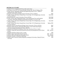 HONORS and AWARDS  Delbert R. Lewis Distinguished Professorship (endowment)  Best Paper Award. PTV User Group Meeting, Portland, OR. With Jeff Shelton (TTI).  Faculty Advisor, Mondialogo International Engineerin