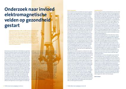 Onderzoek naar invloed elektromagnetische velden op gezondheid gestart Hoogspanningsmasten, GSM- en UMTS-masten, detectiepoortjes, MRI-scanners; de moderne mens beweegt zich in toenemende