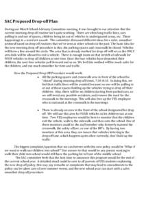 SAC Proposed Drop-off Plan During our March School Advisory Committee meeting, it was brought to our attention that the current morning drop off routine isn’t quite working. There are often long traffic lines, cars pul