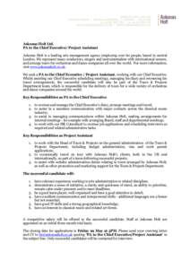 Askonas Holt Ltd. PA to the Chief Executive/ Project Assistant Askonas Holt is a leading arts management agency employing over 60 people, based in central London. We represent many conductors, singers and instrumentalist