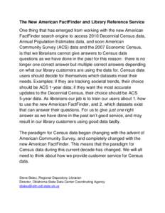 The New American FactFinder and Library Reference Service One thing that has emerged from working with the new American FactFinder search engine to access 2010 Decennial Census data, Annual Population Estimates data, and