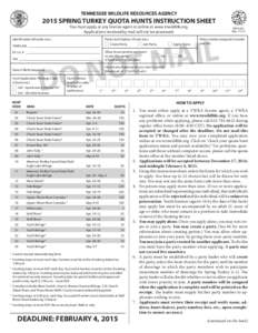 TENNESSEE WILDLIFE RESOURCES AGENCY[removed]SPRING TURKEY QUOTA HUNTS INSTRUCTION SHEET You must apply at any license agent or online at www.tnwildlife.org. Applications received by mail will not be processed.