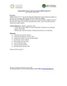 Tropical Belt: Science and Conservation ERM Grades K-3 Date completed: March 2008 Overview CBRI designed 11x17’’ map for the Education Department at the California Academy of Sciences to accompany their Educator Reso
