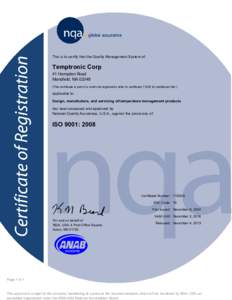 This is to certify that the Quality Management System of:  Temptronic Corp 41 Hampden Road Mansfield, MAThis certificate is part of a multi site registration refer to certificatefor additional info.)