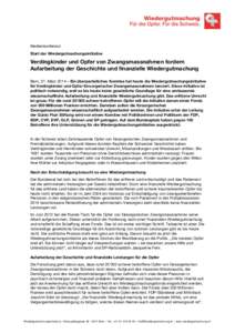 Medienkonferenz Start der Wiedergutmachungsinitiative Verdingkinder und Opfer von Zwangsmassnahmen fordern Aufarbeitung der Geschichte und finanzielle Wiedergutmachung Bern, 31. März 2014 – Ein überparteiliches Komit