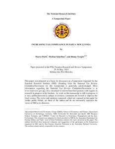 The National Research Institute A Symposium Paper INCREASING TAX COMPLIANCE IN PAPUA NEW GUINEA by Marco Piatti1, Markus Schaffner1, and Benno Torgler1,2,3