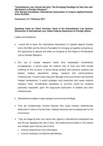 “Humanitarian Law, Human Security: The Emerging Paradigm for Non-Use and Elimination of Nuclear Weapons” (The Simons Foundation, International Association of Lawyers Against Nuclear Arms IALANA) Vancouver, 9-11 Febru