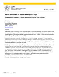 Social Networks of Mobile Money in Kenya  Working Paper[removed]Social Networks of Mobile Money in Kenya Sibel Kusimba, Harpieth Chaggar, Elizabeth Gross, & Gabriel Kunyu
