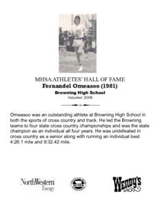 MHSA ATHLETES’ HALL OF FAME Fernandel Omeasoo[removed]Browning High School Inducted[removed]Omeasoo was an outstanding athlete at Browning High School in