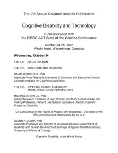 The 7th Annual Coleman Institute Conference  Cognitive Disability and Technology In collaboration with the RERC-ACT State of the Science Conference October 24-25, 2007