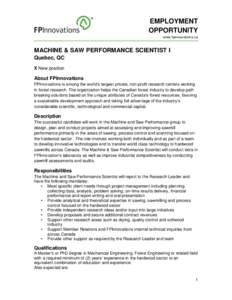 EMPLOYMENT OPPORTUNITY www.fpinnovations.ca MACHINE & SAW PERFORMANCE SCIENTIST I Quebec, QC