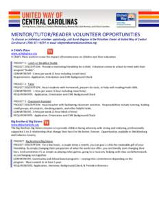 MENTOR/TUTOR/READER VOLUNTEER OPPORTUNITIES A Child’s Place www.achildsplace.org A Child’s Place works to erase the impact of homelessness on children and their education PROJECT 1: Lunch or Breakfast Buddy PROJECT D