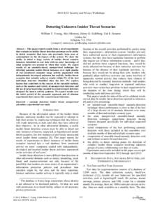 2014 IEEE Security and Privacy Workshops  Detecting Unknown Insider Threat Scenarios William T. Young, Alex Memory, Henry G. Goldberg, Ted E. Senator Leidos, Inc. Arlington, VA, USA