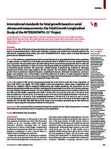 Articles  International standards for fetal growth based on serial ultrasound measurements: the Fetal Growth Longitudinal Study of the INTERGROWTH-21st Project Aris T Papageorghiou, Eric O Ohuma, Douglas G Altman, Tullia